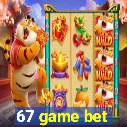 67 game bet